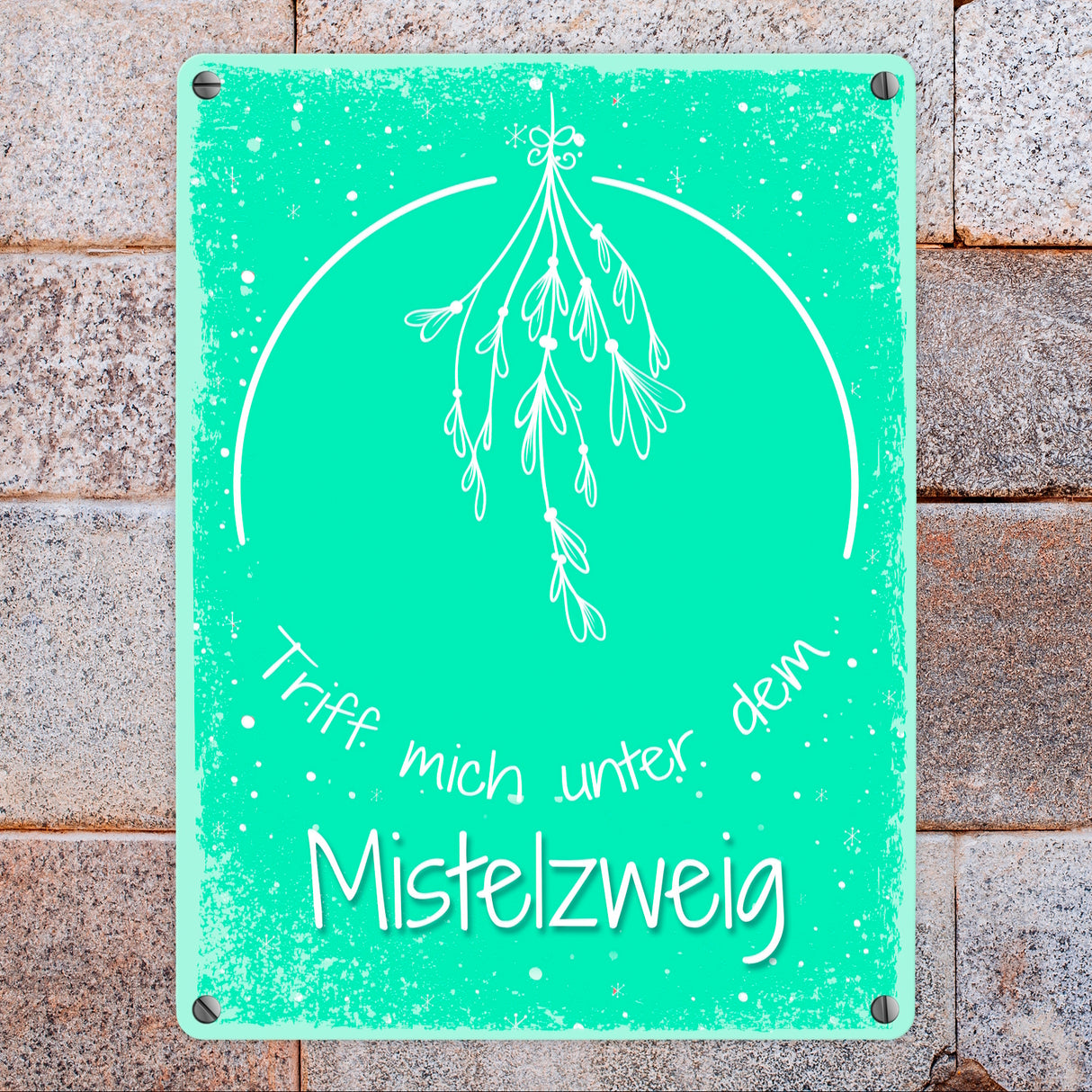 Triff mich unter dem Mistelzweig Metallschild