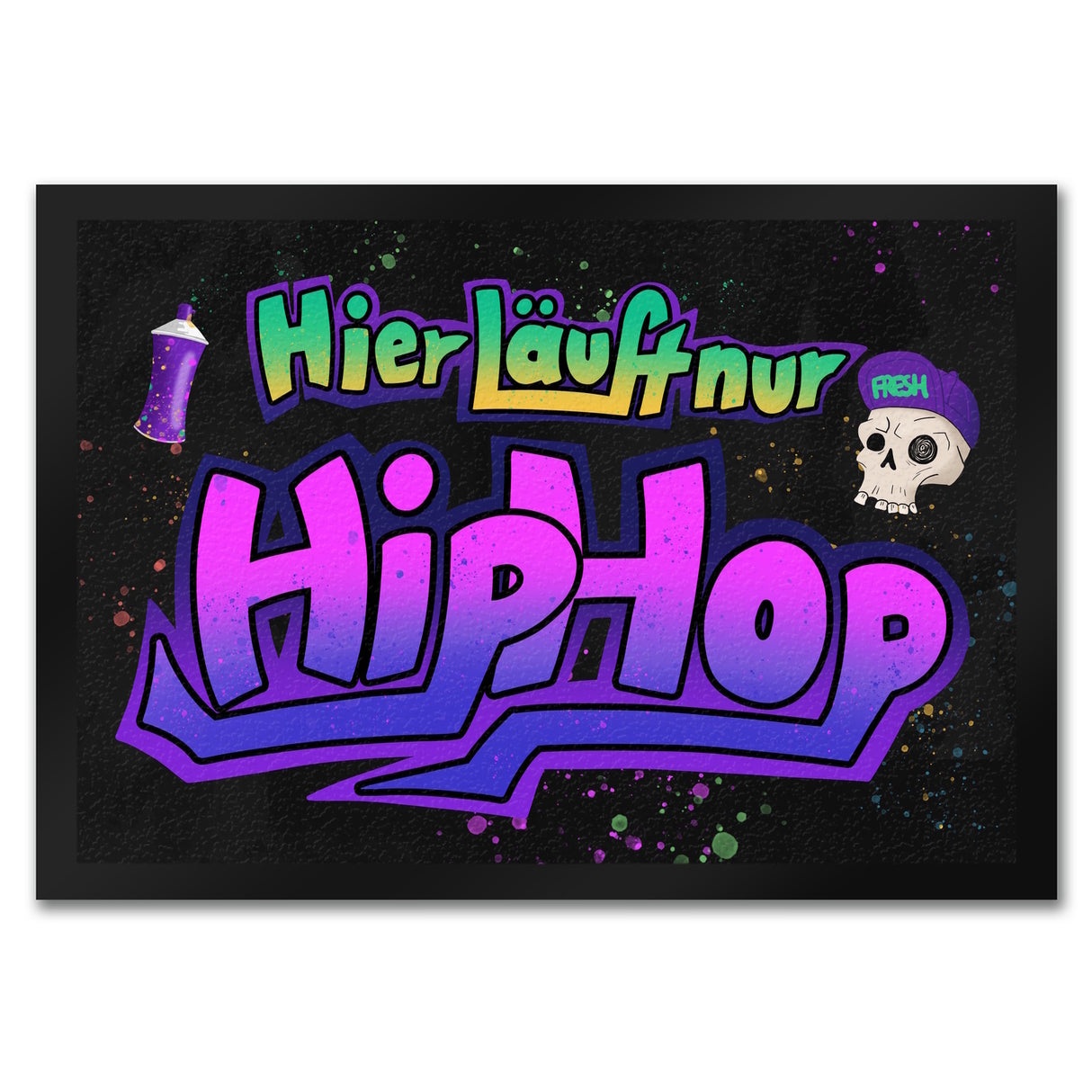 Graffitimotiv Fußmatte mit Spruch - Hier läuft nur Hip-Hop