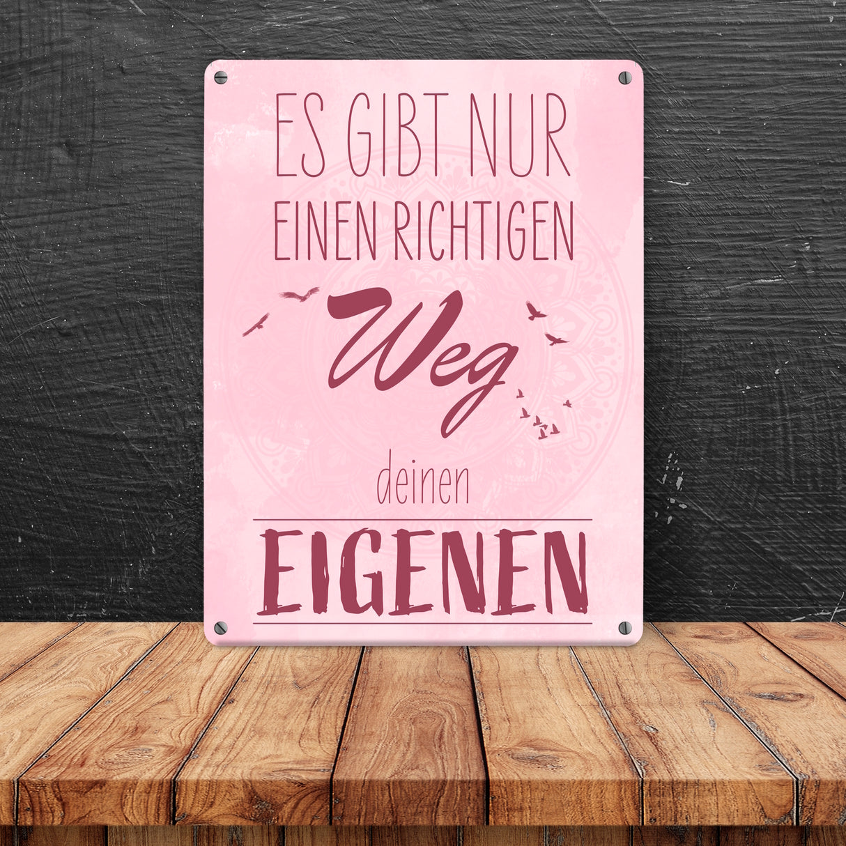 Es gibt nur einen richtigen Weg - Deinen Eigenen Metallschild