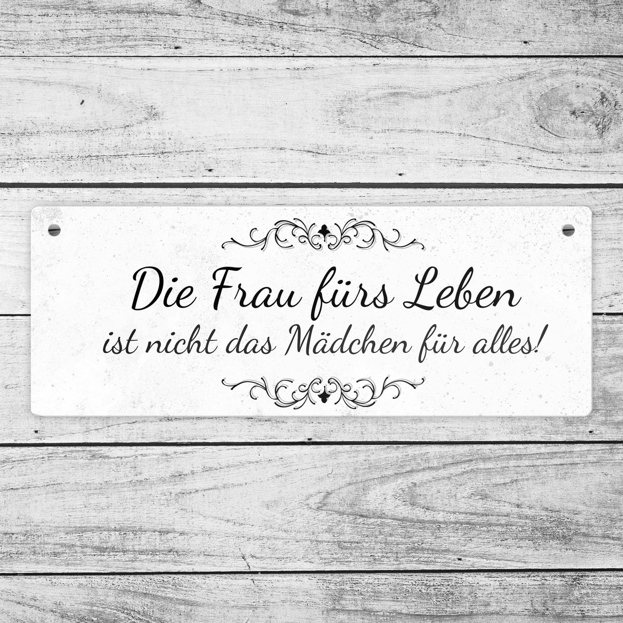 Die Frau fürs Leben ist nicht das Mädchen für alles Metallschild