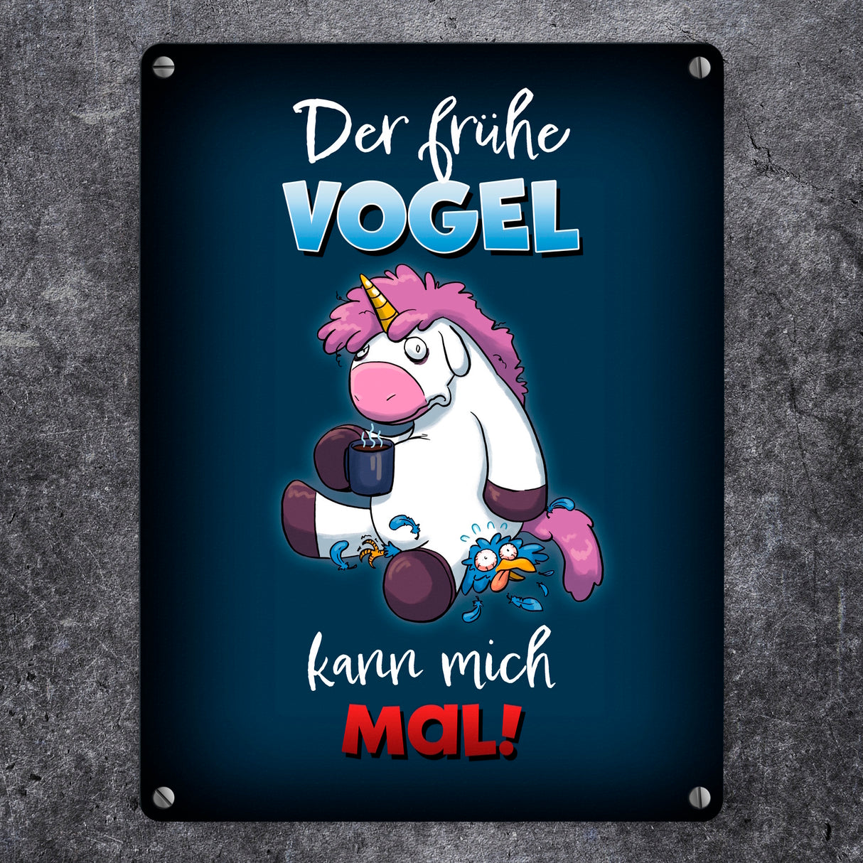 Der frühe Vogel kann mich mal Metallschild mit lustigem Einhorn