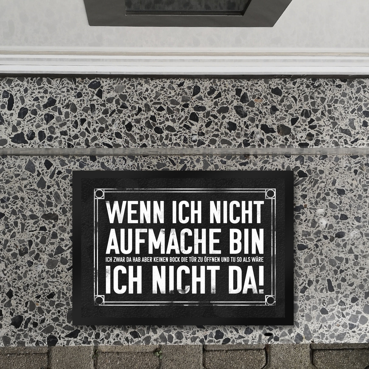 Wenn ich nicht aufmache bin ich nicht da! Fußmatte mit geheimer Botschaft