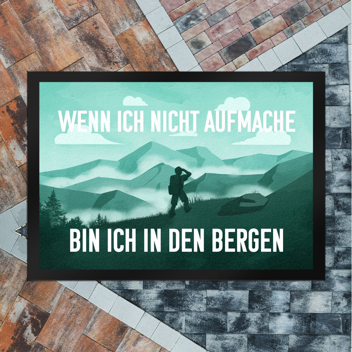 Wenn ich nicht aufmache bin ich in den Bergen Fußmatte mit Bergmotiv