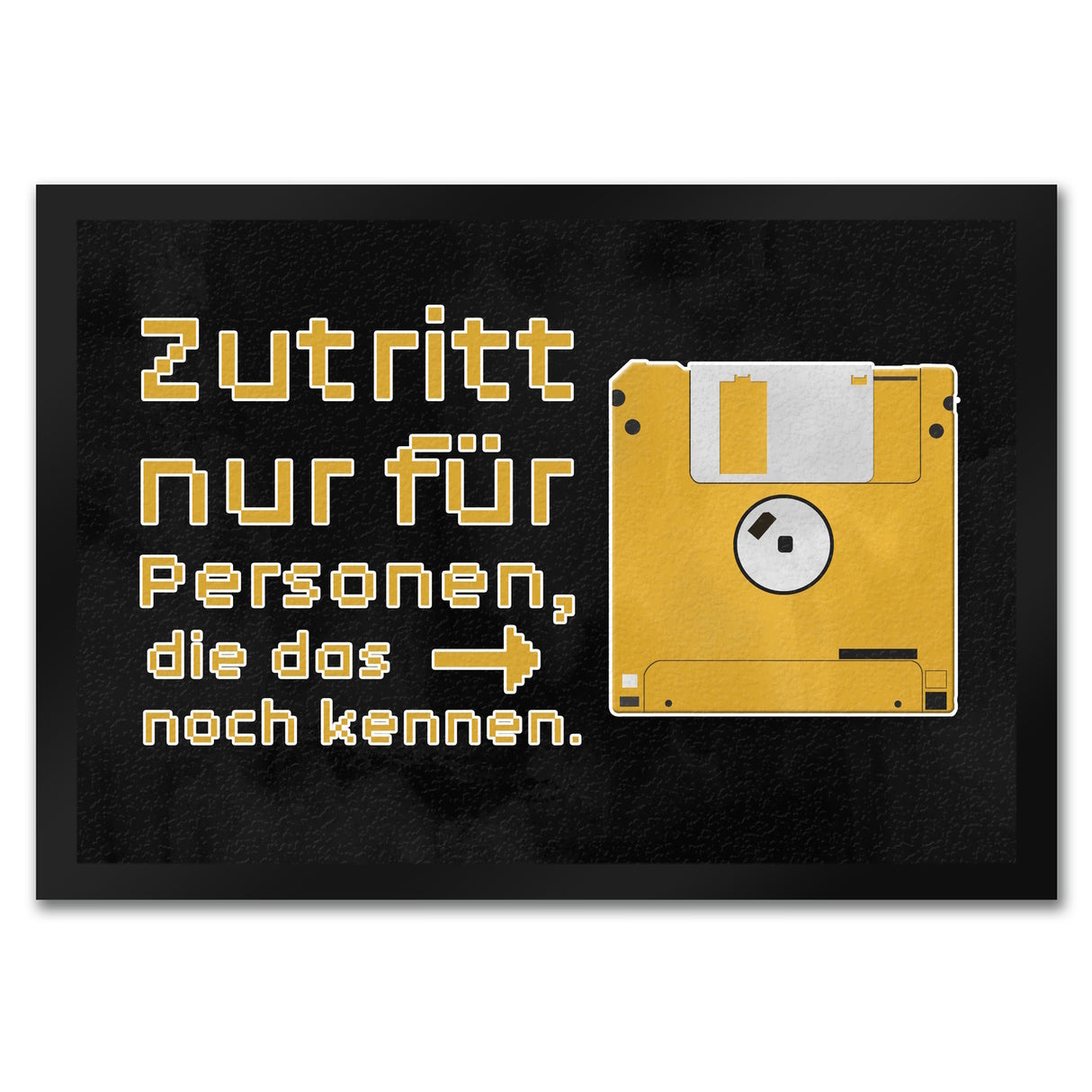 Zutritt nur für Personen, die das noch kennen Fußmatte mit Diskette