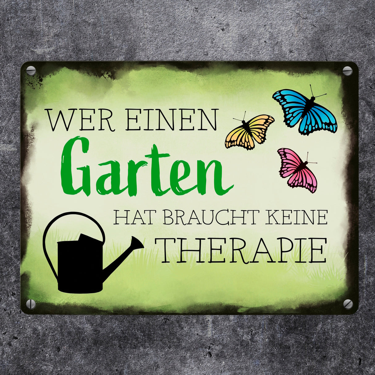 Wer einen Garten hat braucht keine Therapie Metallschild für den Garten