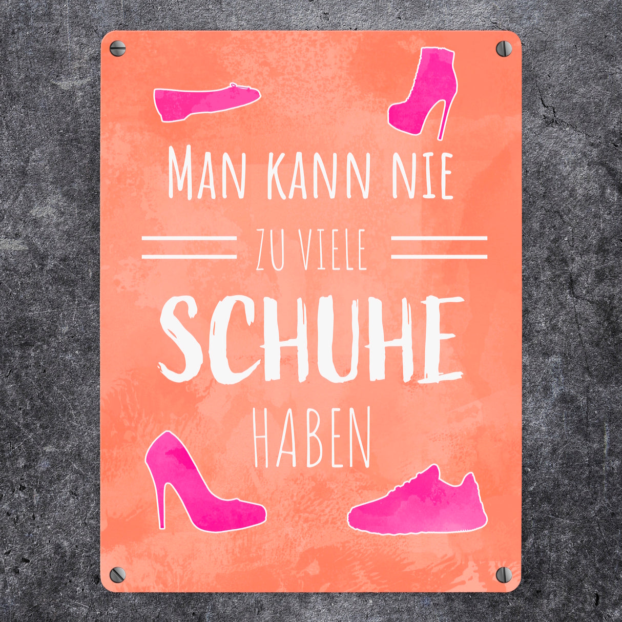 Man kann nie zu viele Schuhe haben Metallschild für Schuhfans