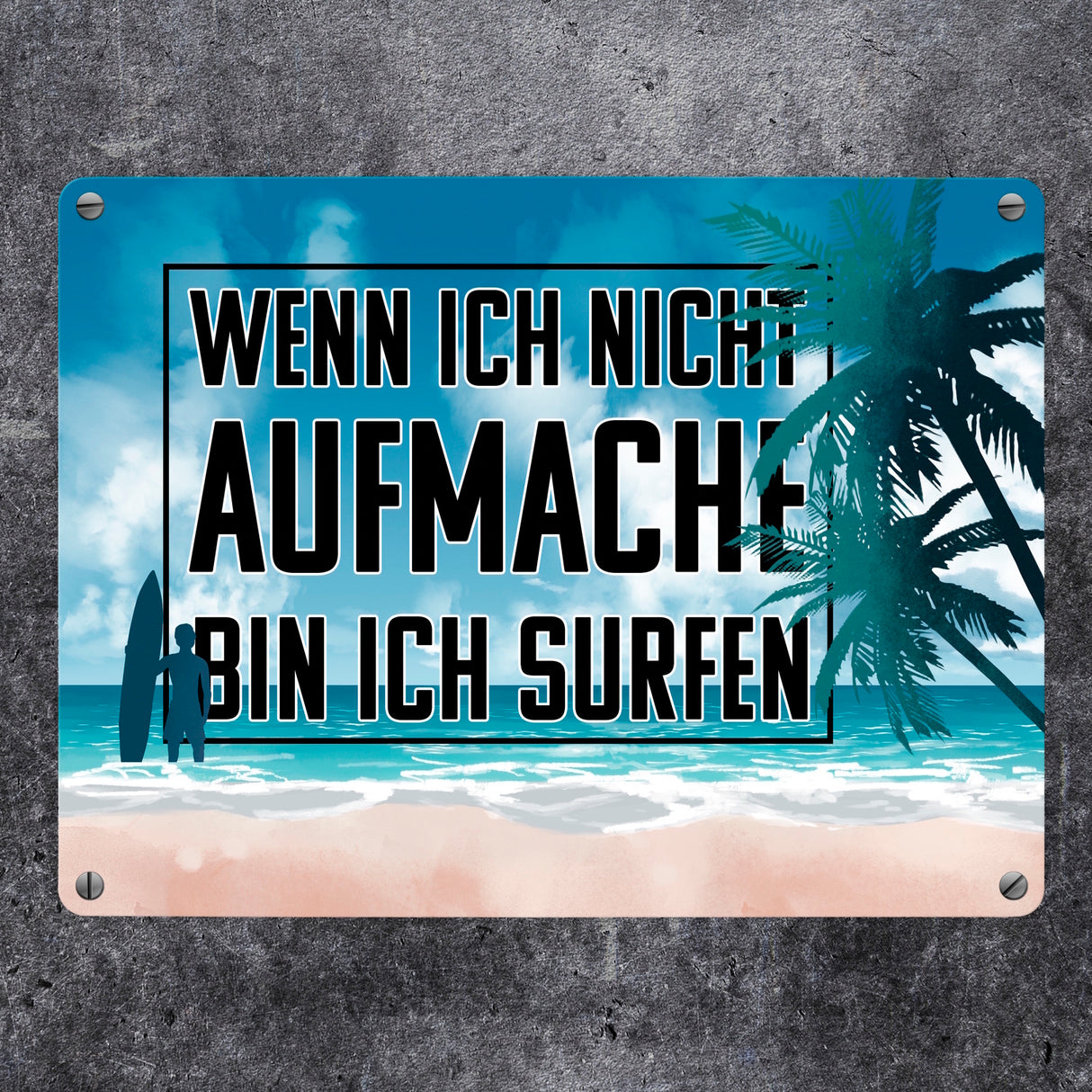 Wenn ich nicht aufmache bin ich surfen Metallschild für Surfer