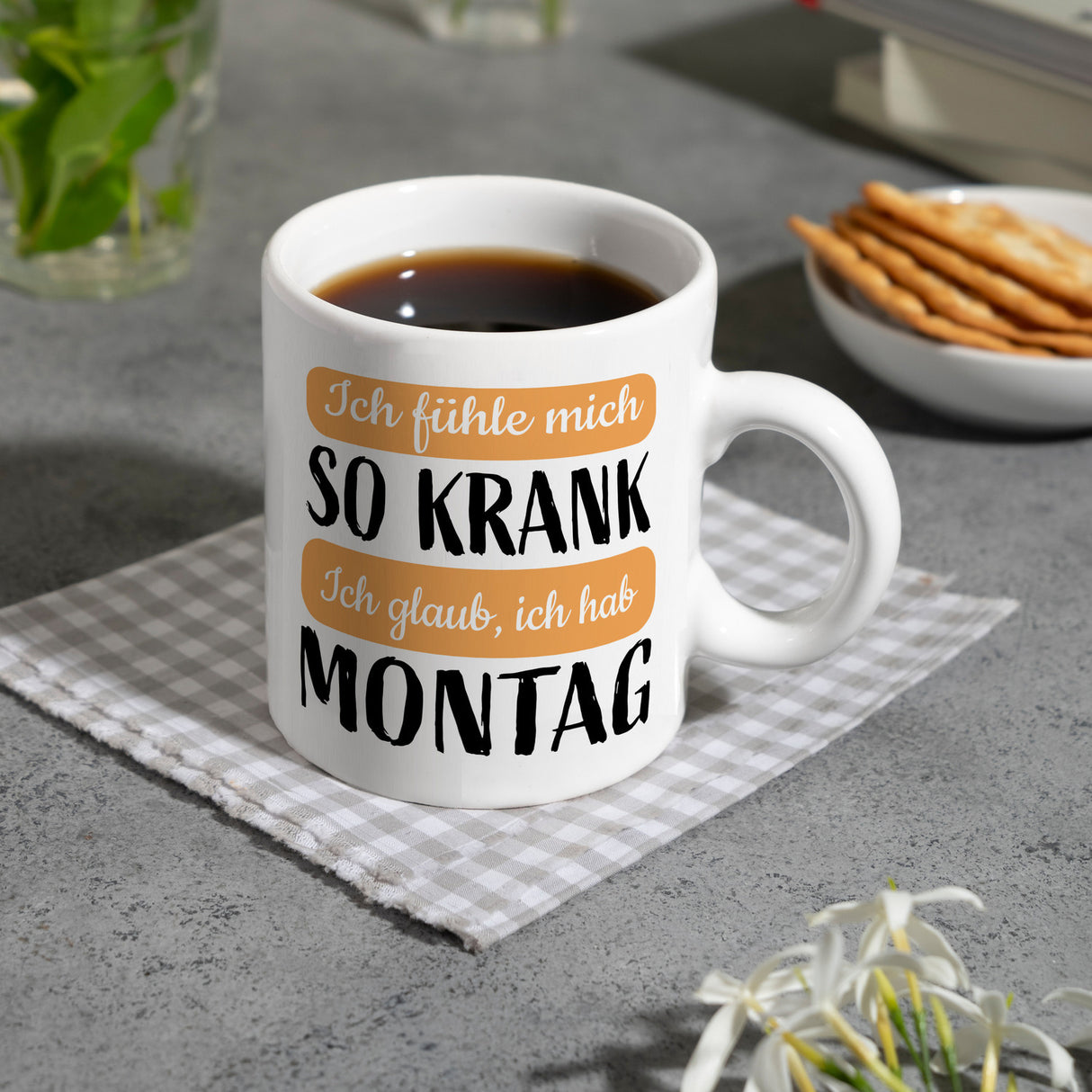 Ich fühle mich so krank ich glaub, ich hab Montag Kaffeebecher