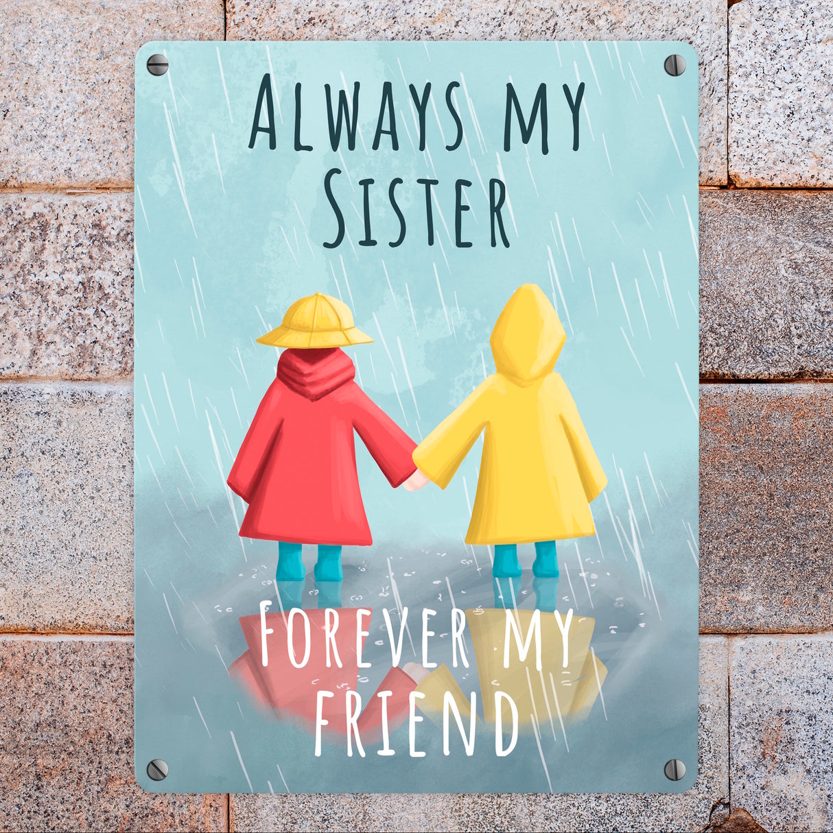 Always my sister forever my friend Metallschild