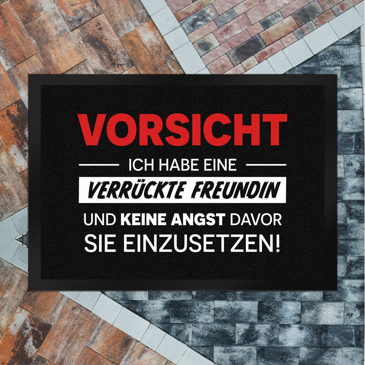 Vorsicht ich habe eine verrückte Freundin Fußmatte