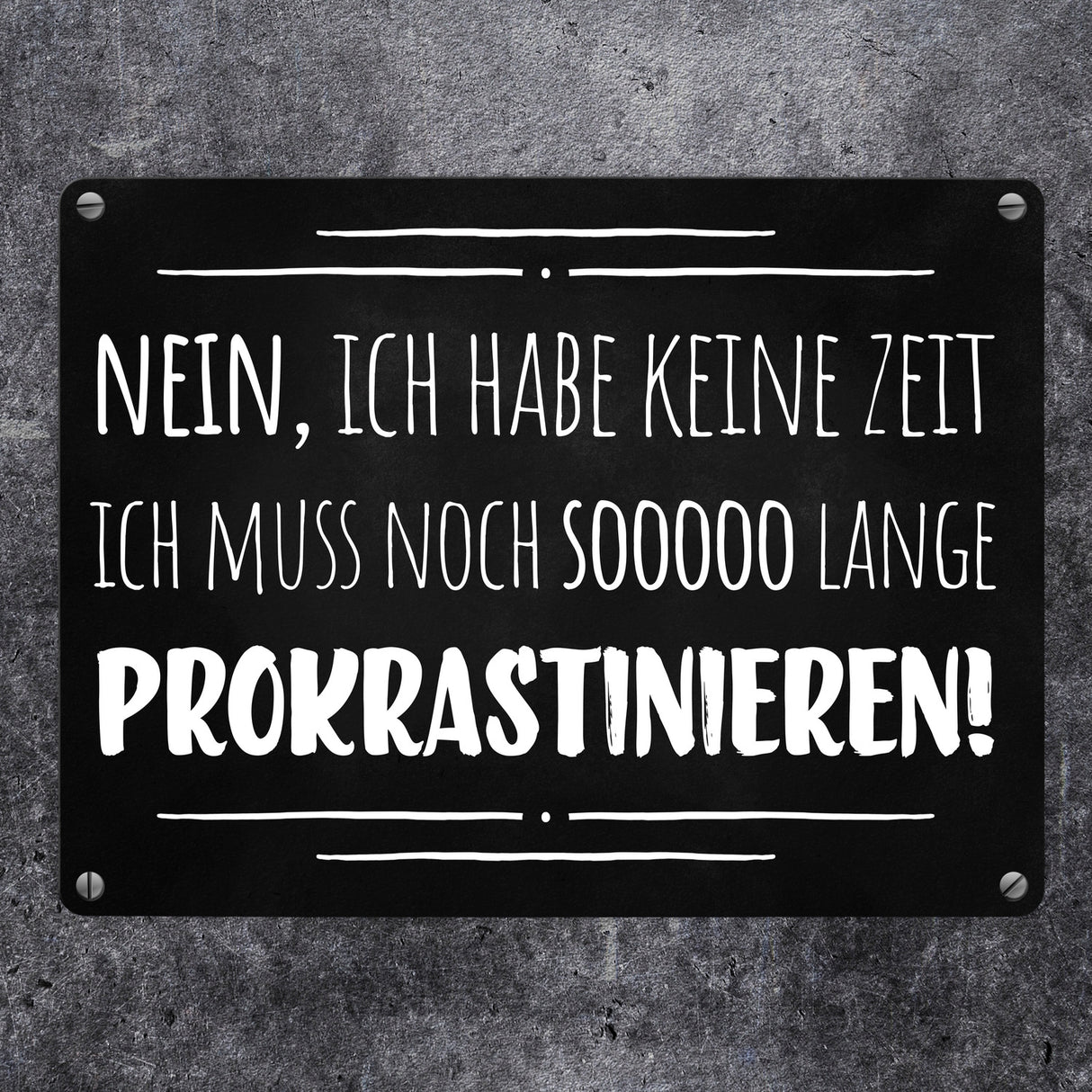 Sooooo lange Prokrastinieren Metallschild mit Spruch fürs Büro
