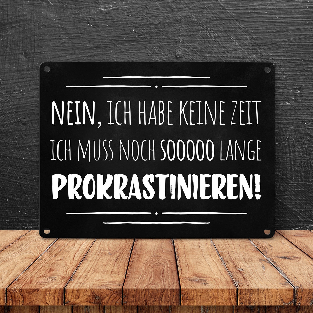 Sooooo lange Prokrastinieren Metallschild mit Spruch fürs Büro