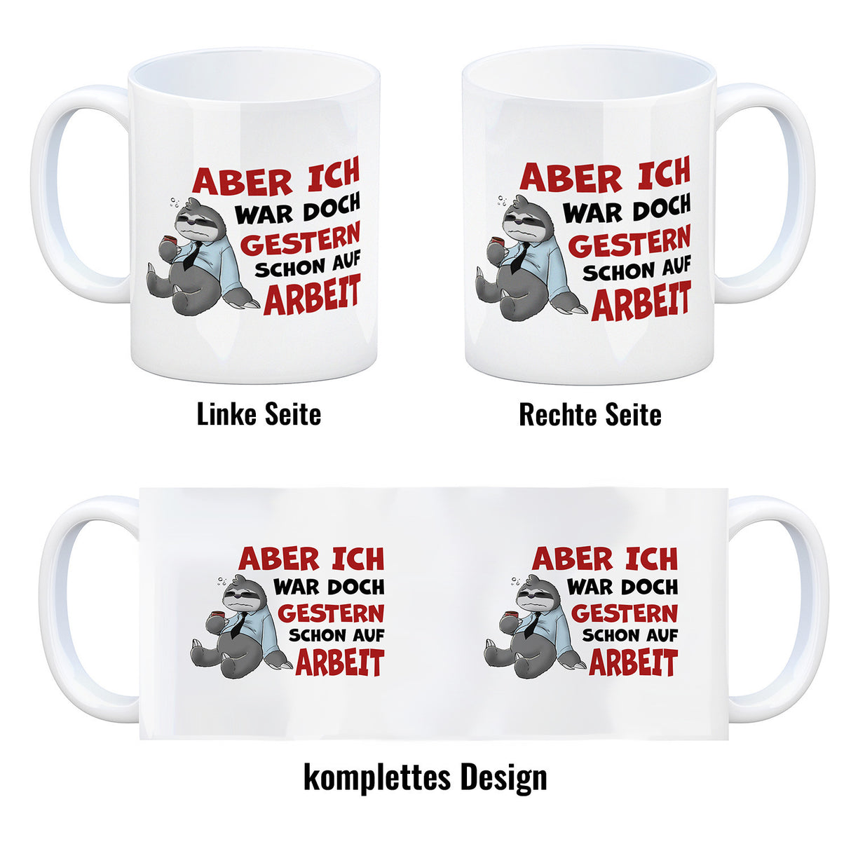 Aber ich war doch gestern schon auf Arbeit Faultier Kaffeebecher