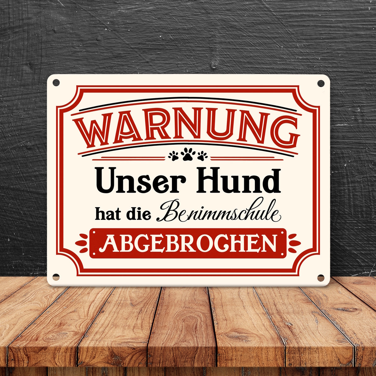 Warnung - Unser Hund hat die Benimmschule abgebrochen Metallschild
