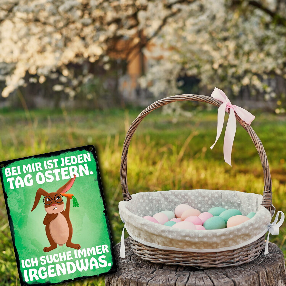 Bei mir ist jeden Tag Ostern - Ich suche immer irgendwas Metallschild