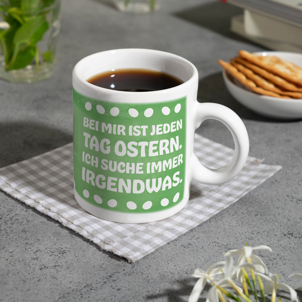 Bei mir ist jeden Tag Ostern - Ich suche immer irgendwas lustige Kaffeetasse