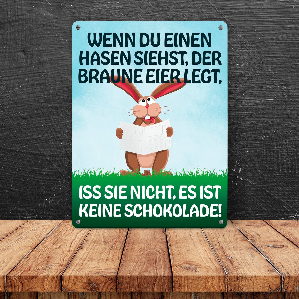 Wenn du einen Hasen siehst der braune Eier legt… Metallschild