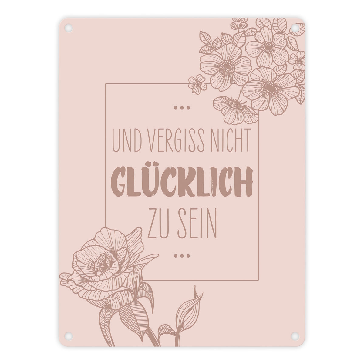 Metallschild Und vergiss nicht glücklich zu sein Jetzt kaufen und