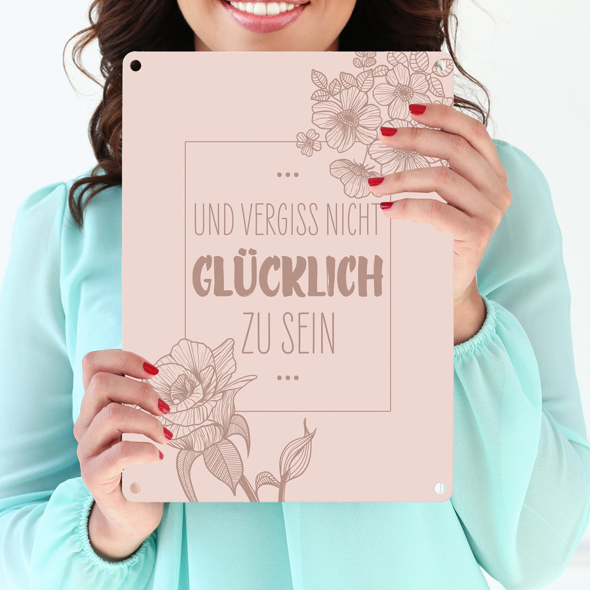 Und vergiss nicht glücklich zu sein Metallschild mit Blumen