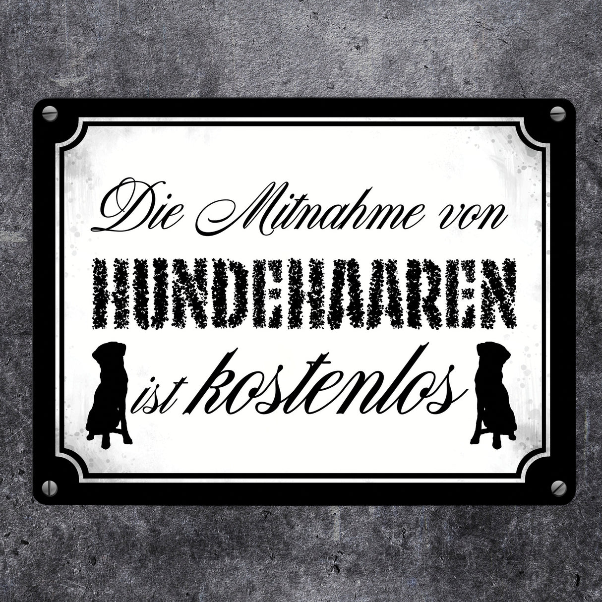 Die Mitnahme von Hundehaaren ist kostenlos Metallschild