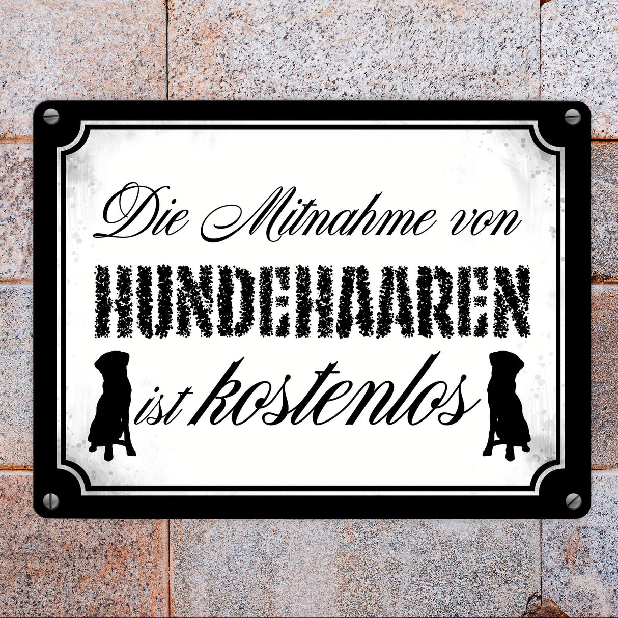 Die Mitnahme von Hundehaaren ist kostenlos Metallschild