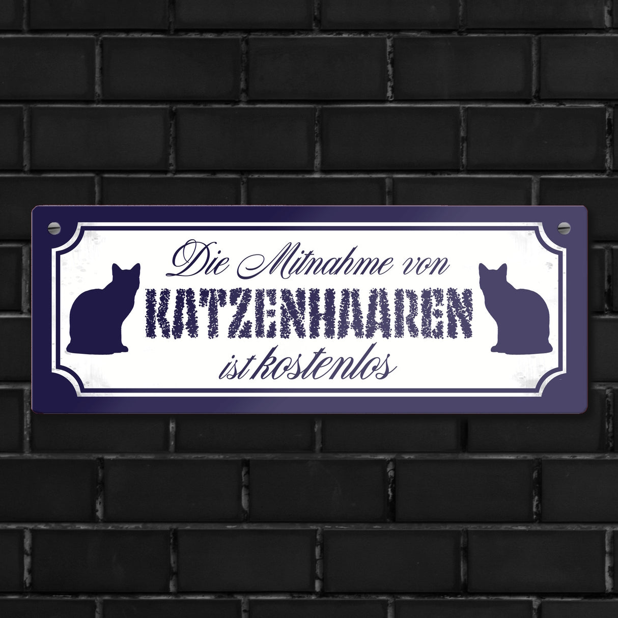 Die Mitnahme von Katzenhaaren ist kostenlos Metallschild