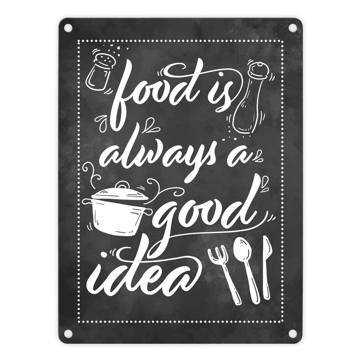 Food is always a good idea Metallschild