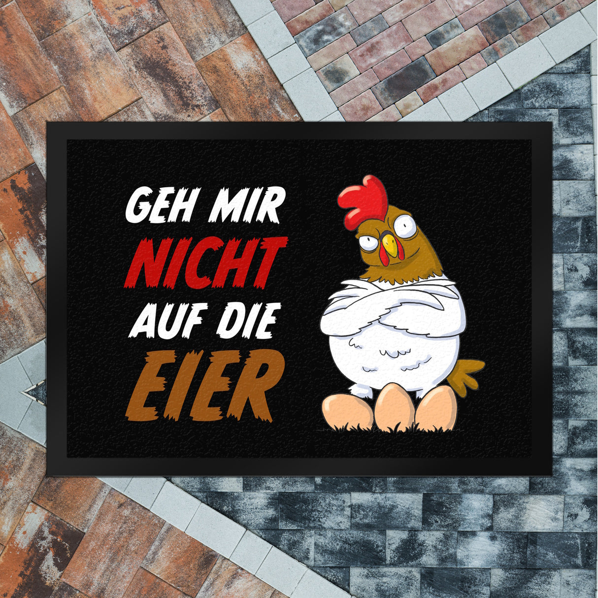 Geh mir nicht auf die Eier Fußmatte mit genervtem Huhn