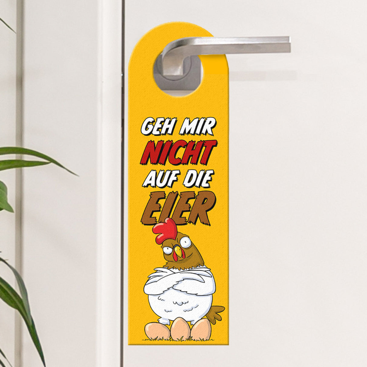 Geh mir nicht auf die Eier Türhänger mit genervtem Huhn