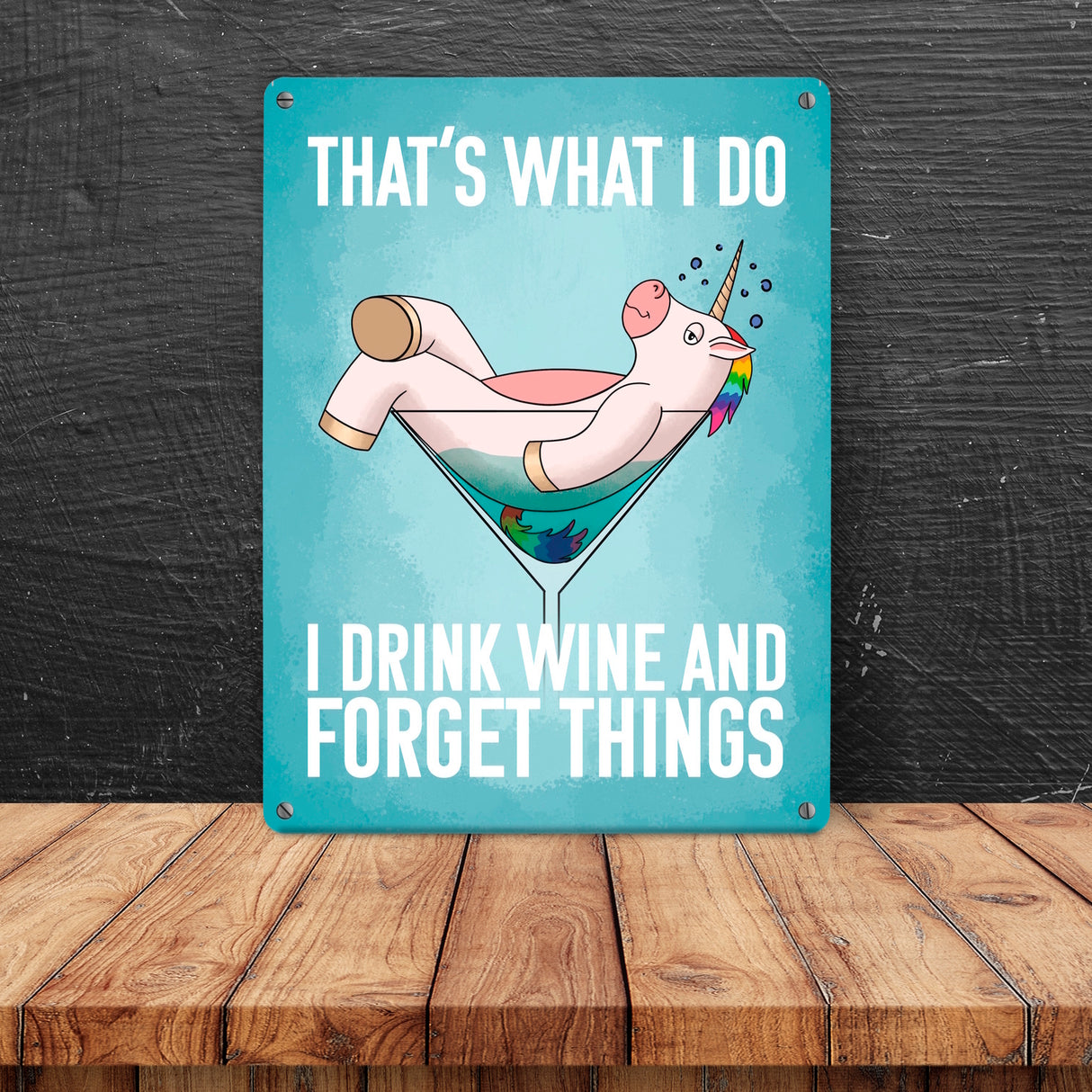 That's what I do I drink wine and forget things Metallschild mit Einhorn