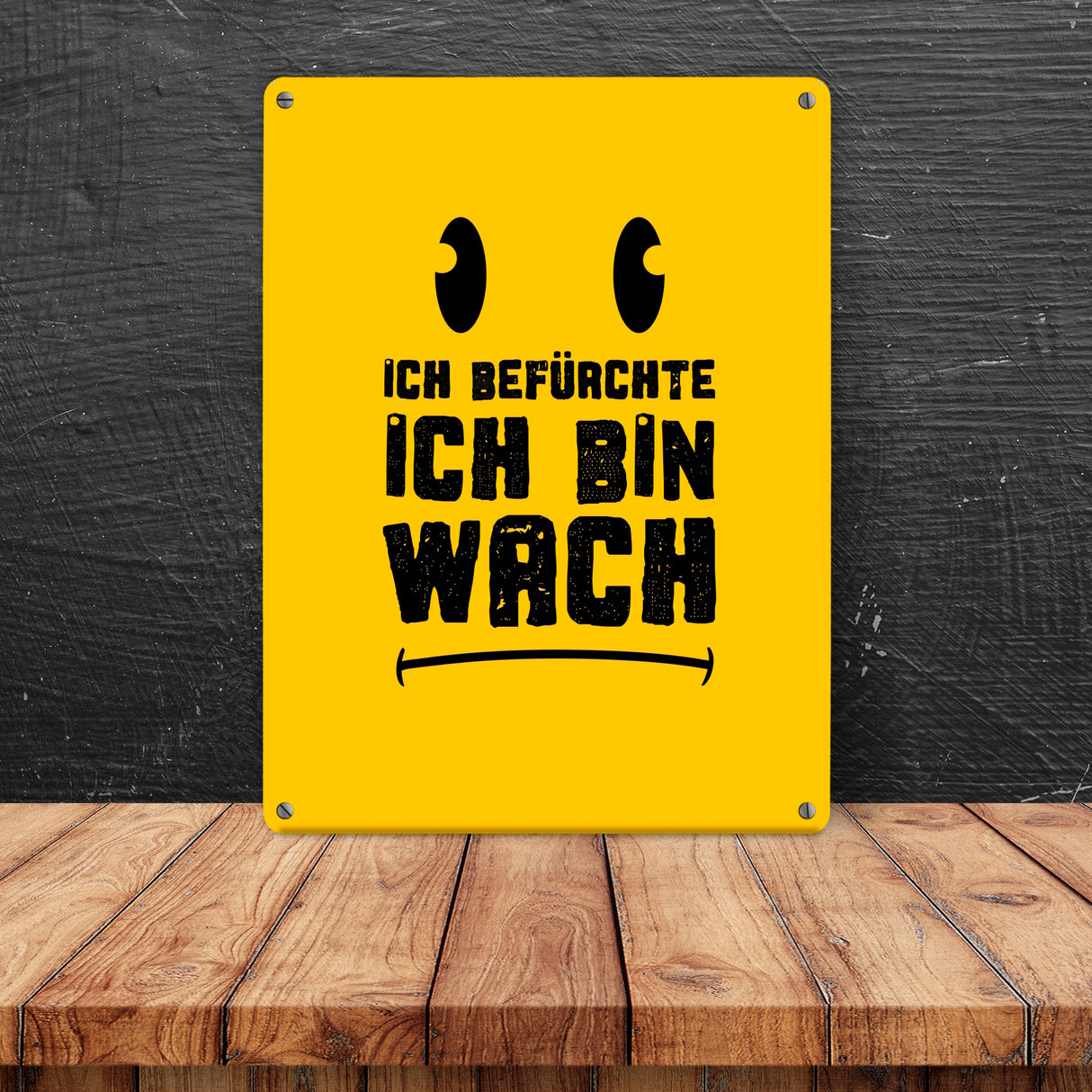 Ich befürchte ich bin wach Metallschild mit Emoticon