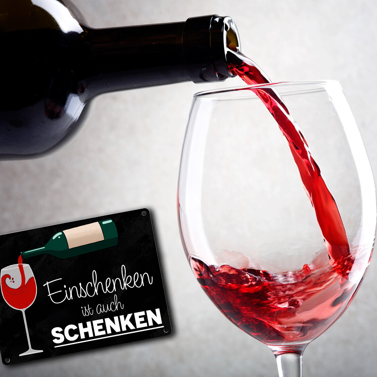 Einschenken ist auch Schenken Metallschild für Weintrinker