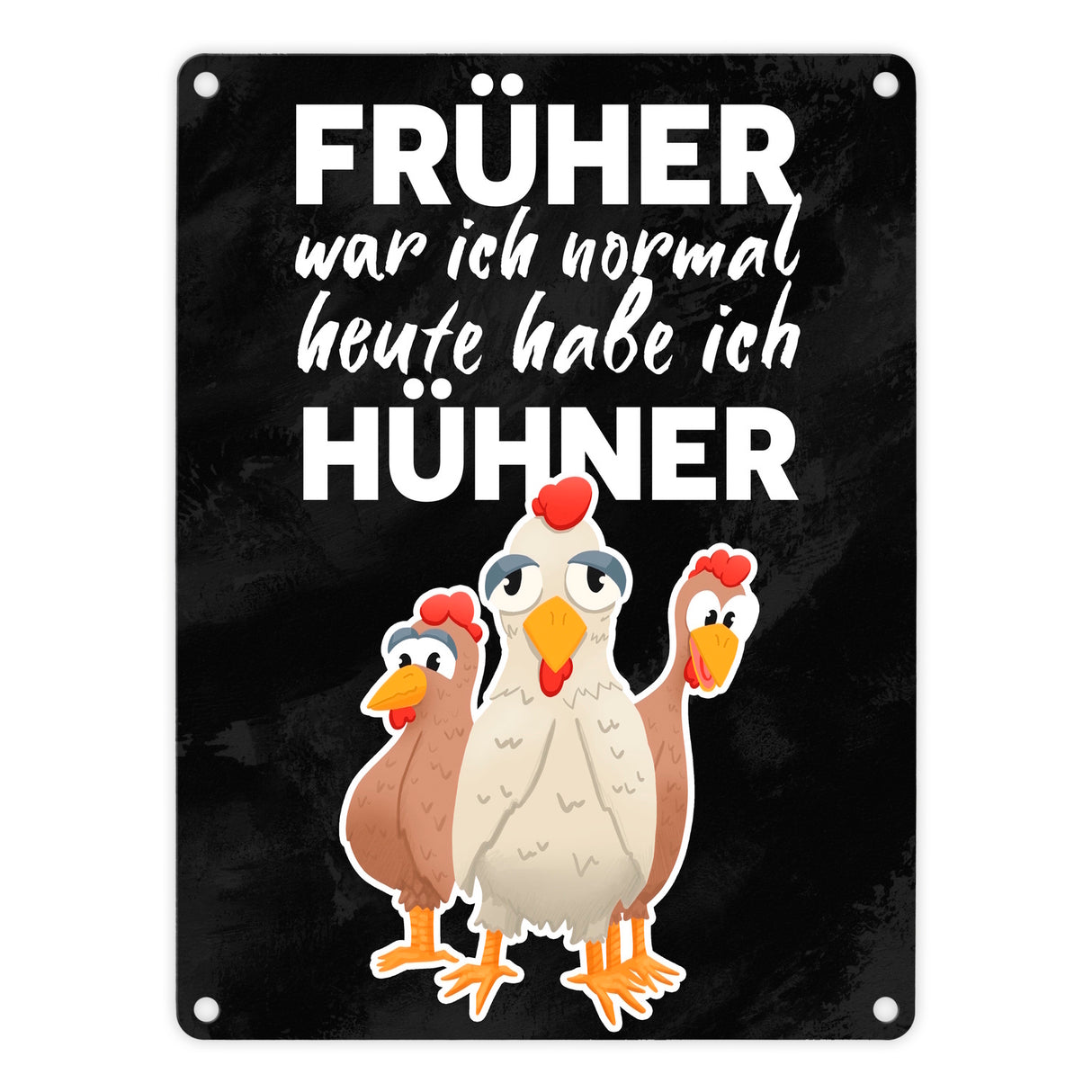Früher war ich normal heute habe ich Hühner Metallschild für Hühnerhalter