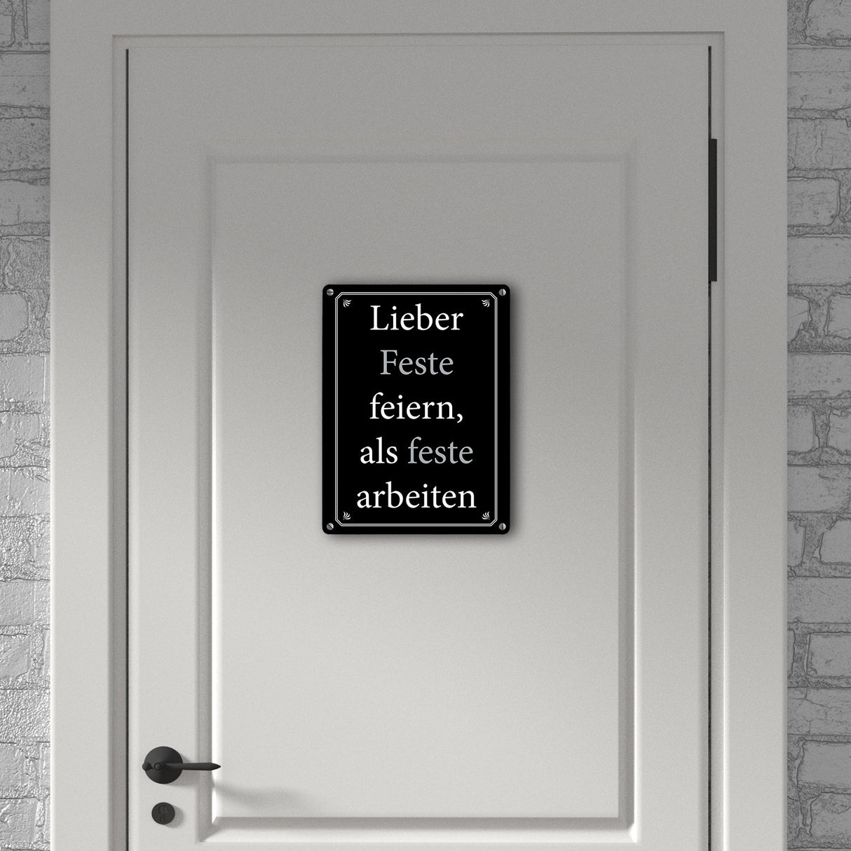Lieber Feste feiern, als feste arbeiten Metallschild