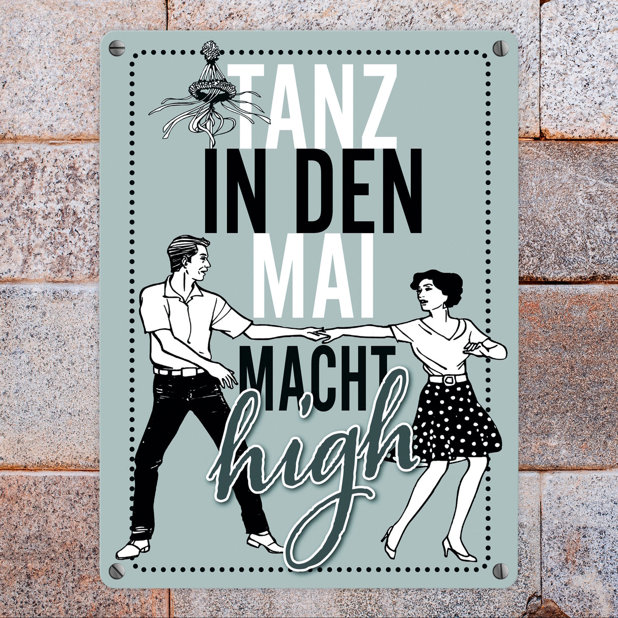 Tanz in den Mai macht high Metallschild