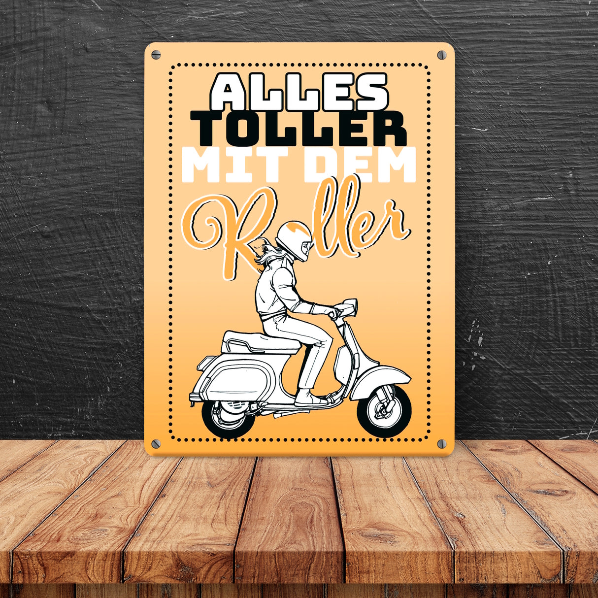 Alles toller mit dem Roller Metallschild in orange mit Rollerfahrerin
