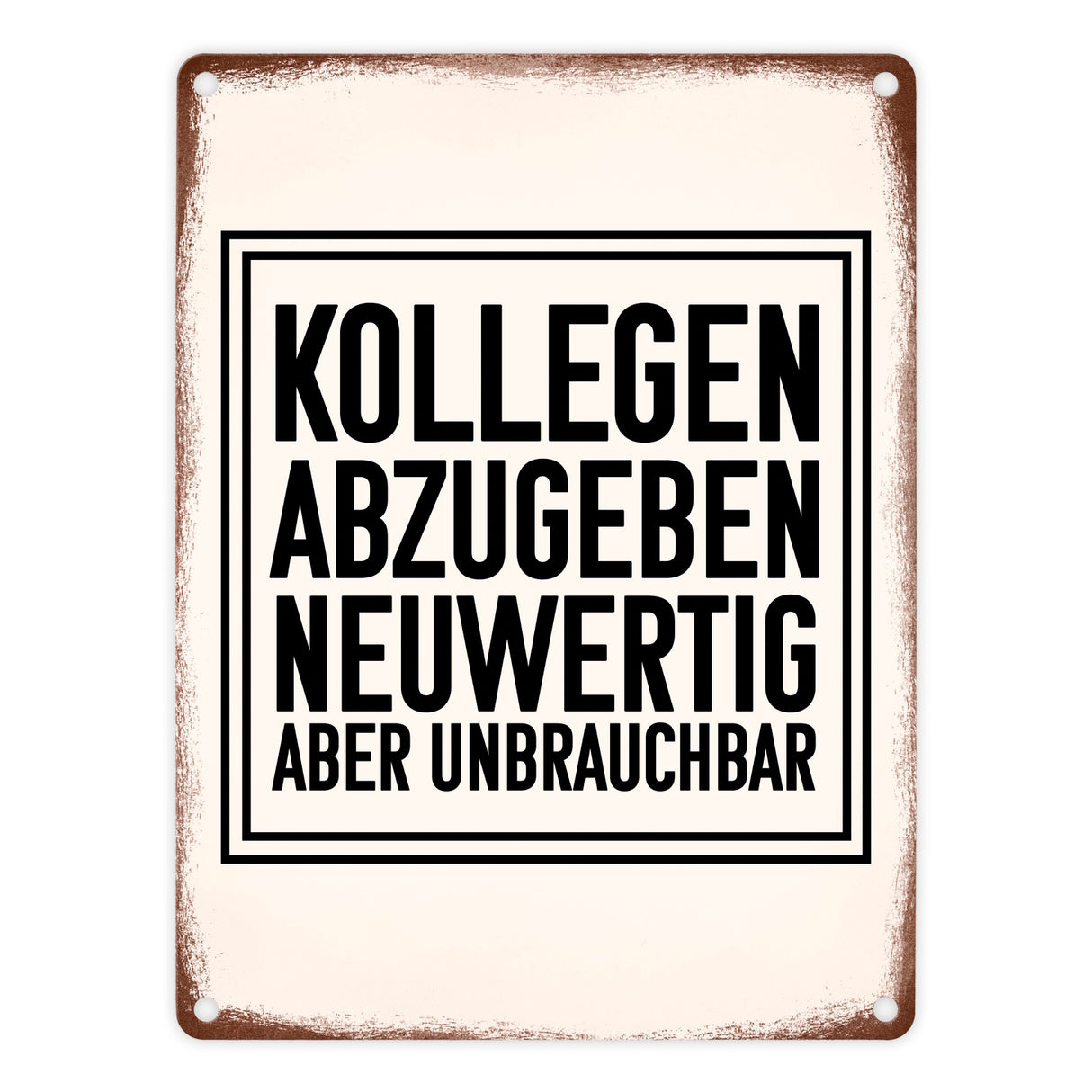 Kollegen abzugeben neuwertig aber unbrauchbar Büro Metallschild