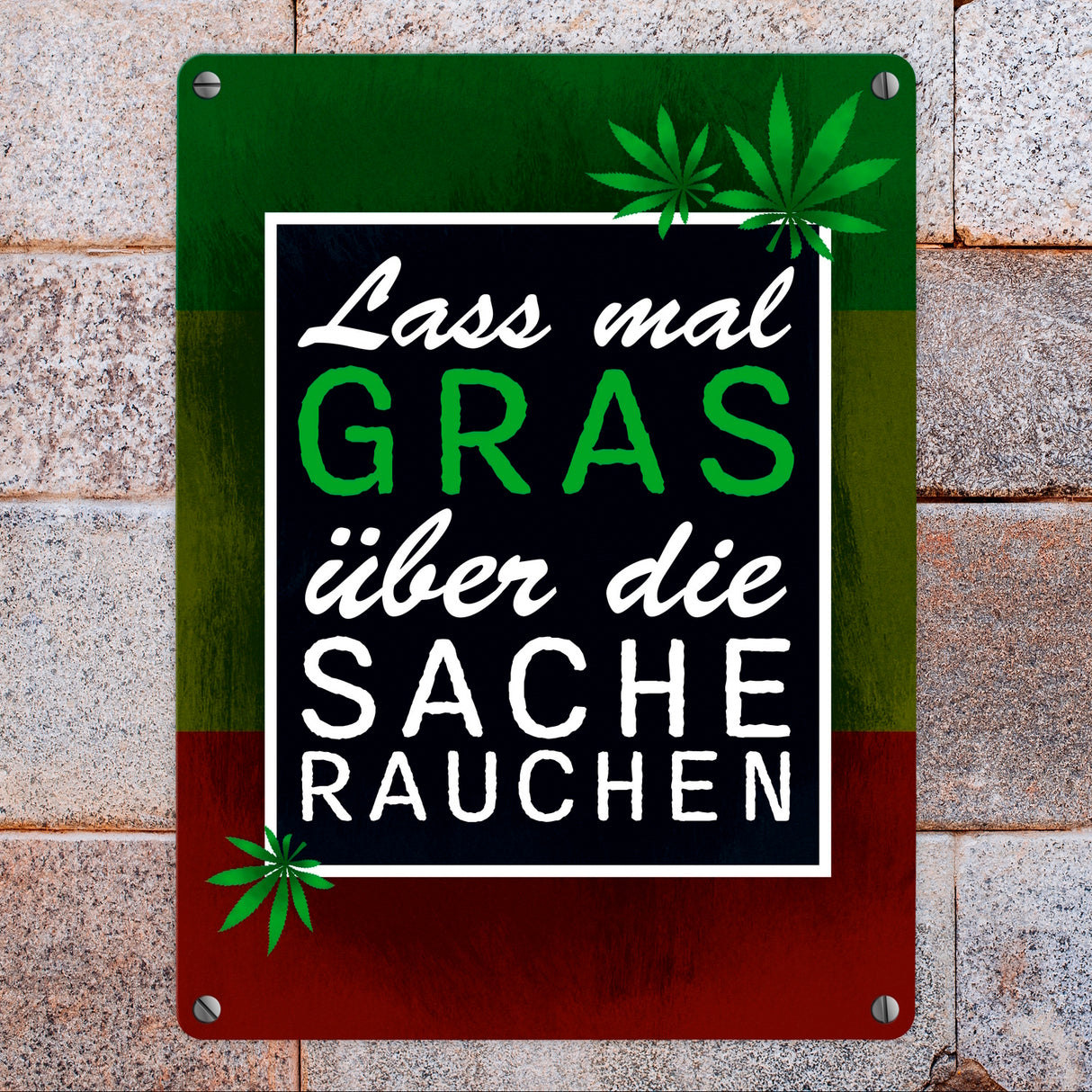 Lass mal Gras über die Sache rauchen Metallschild mit Marihuanablatt