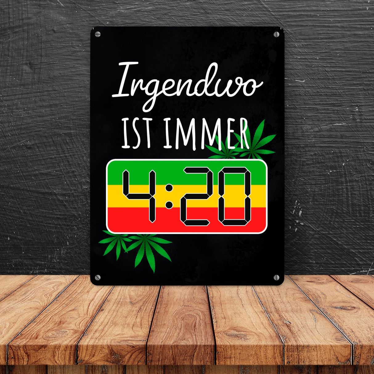 Irgendwo ist immer 4:20 Codewort Metallschild