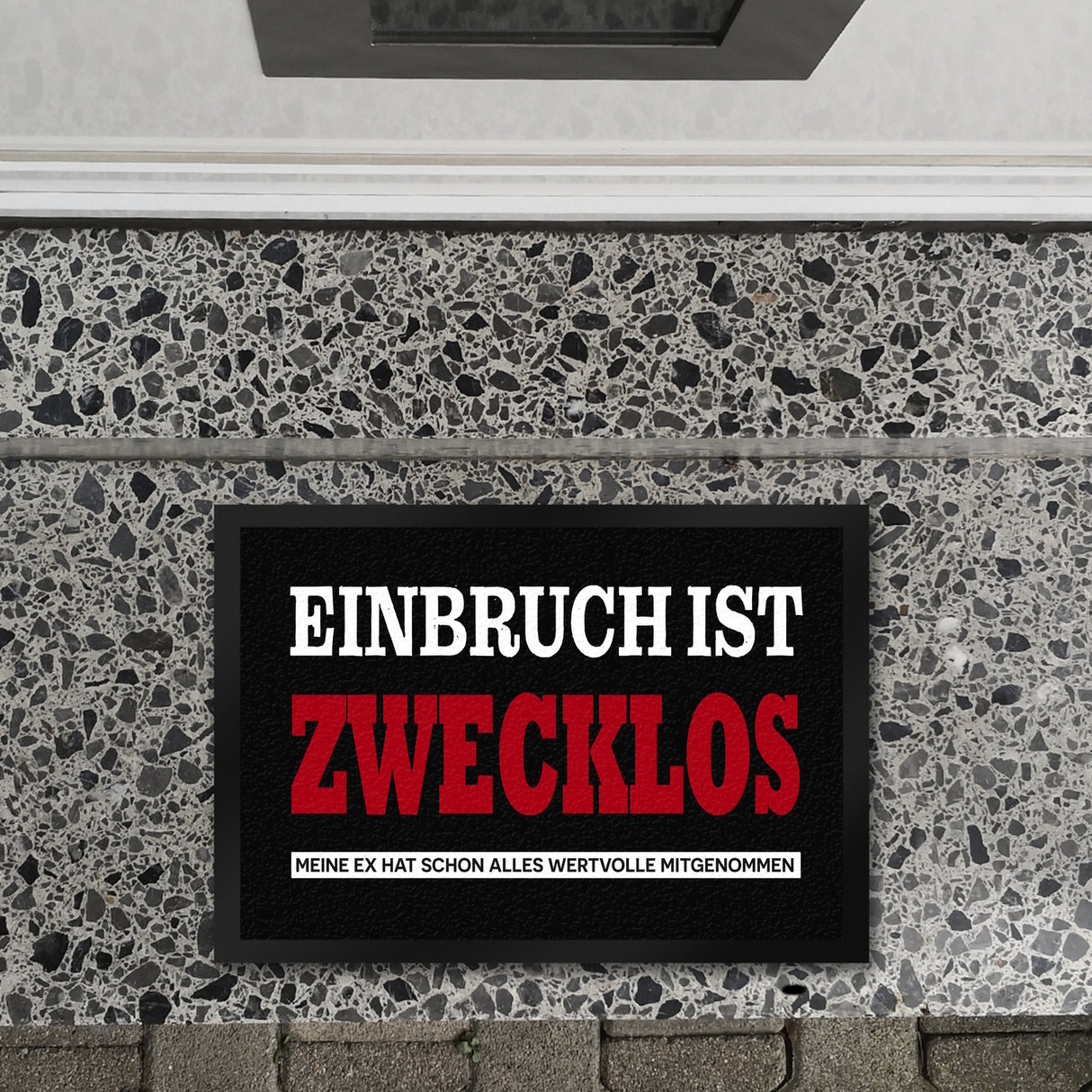 Einbruch zwecklos - Meine Ex hat alles mitgenommen Fußmatte