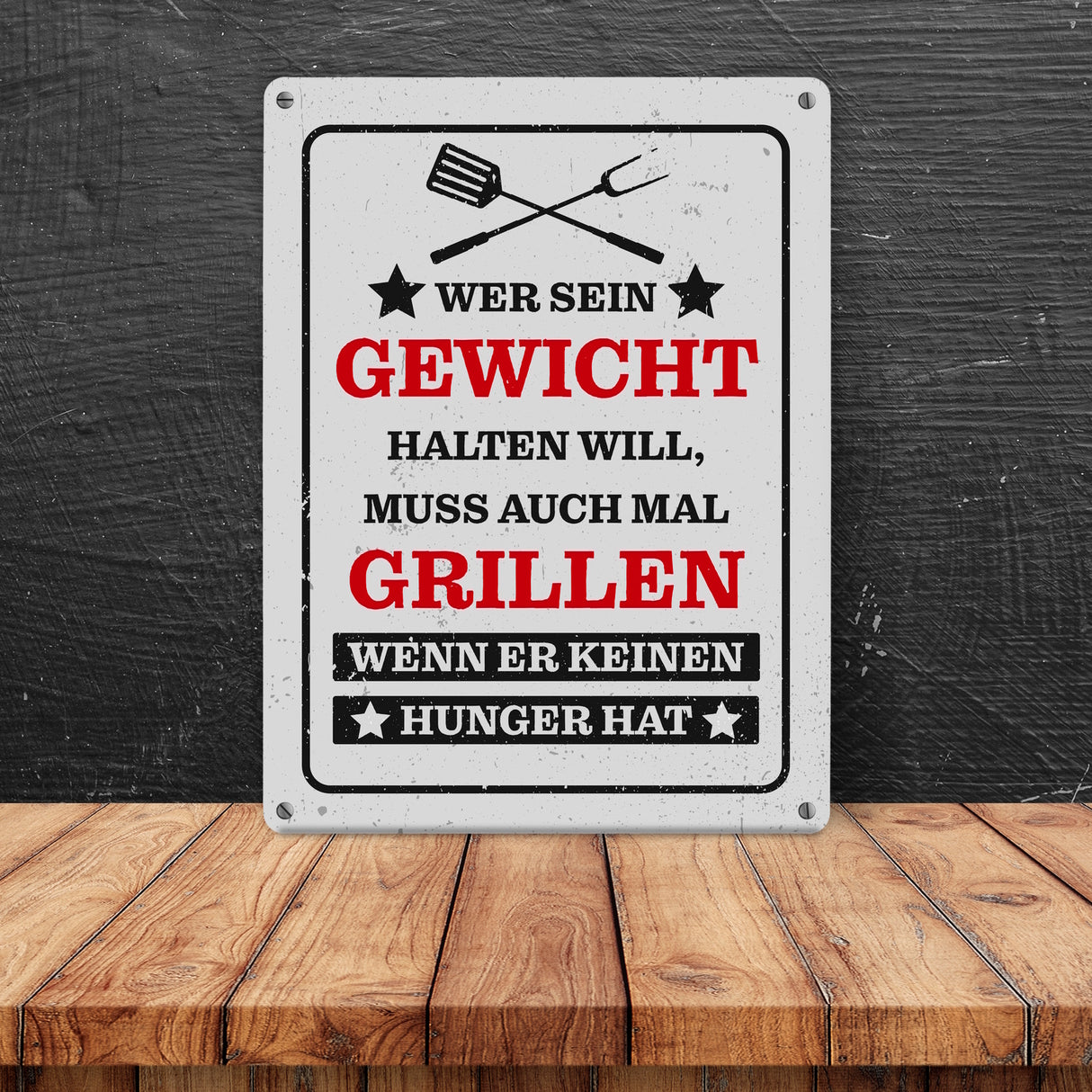 Wer sein Gewicht halten will muss grillen BBQ Grill Metallschild