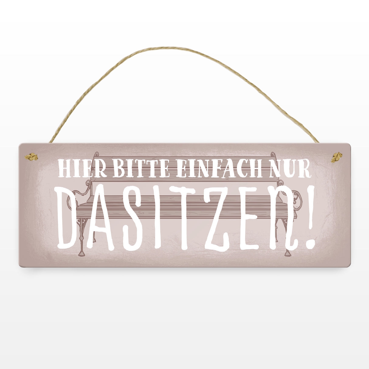 Hier bitte einfach nur dasitzen Metallschild mit Parkbank