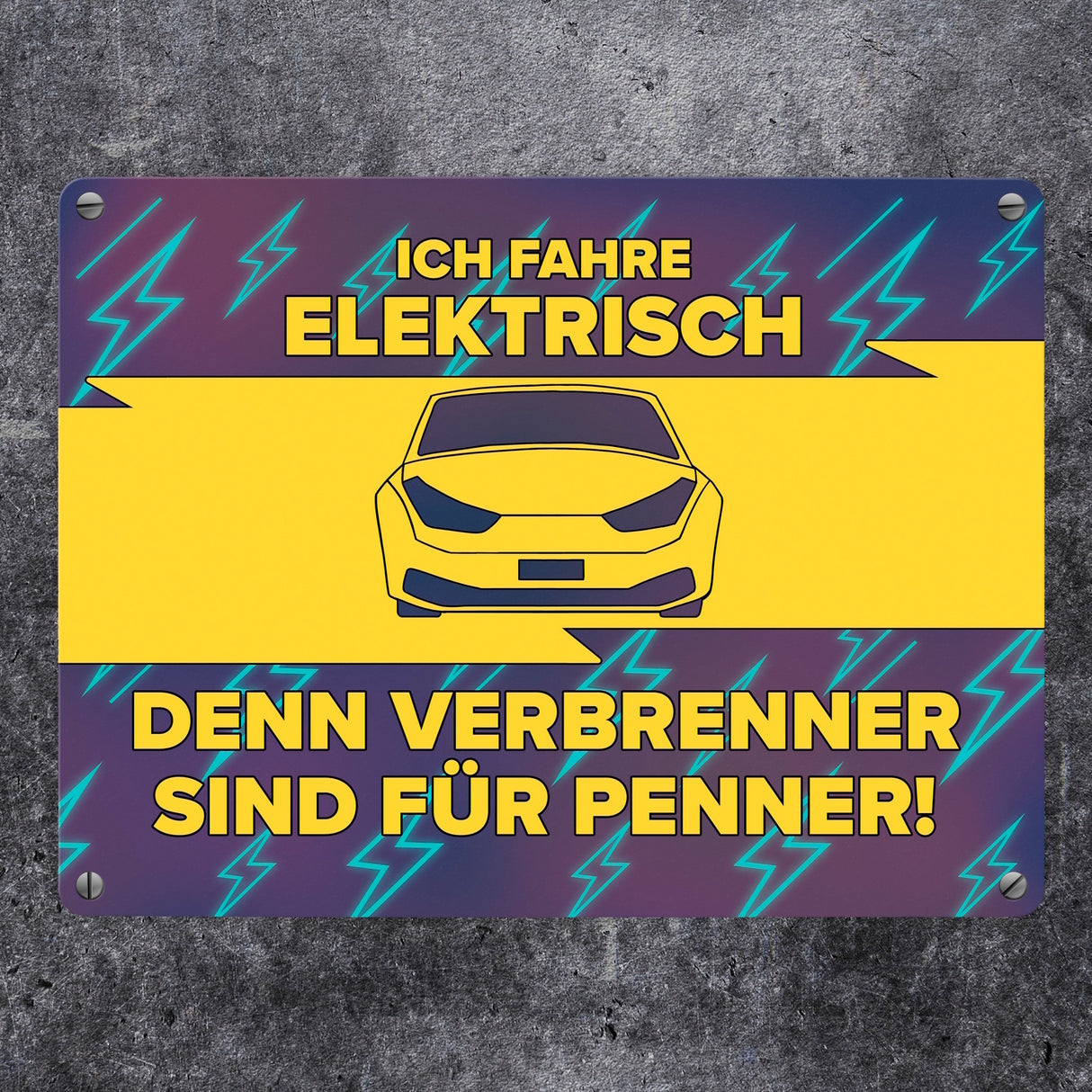 Ich fahre elektrisch, denn Verbrenner sind für Penner Metallschild