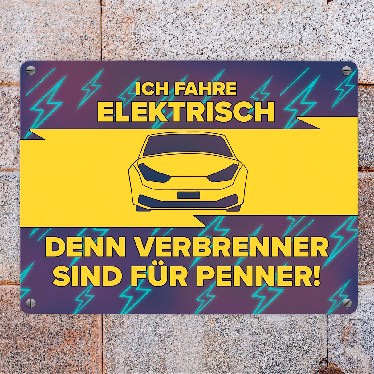 Ich fahre elektrisch, denn Verbrenner sind für Penner Metallschild