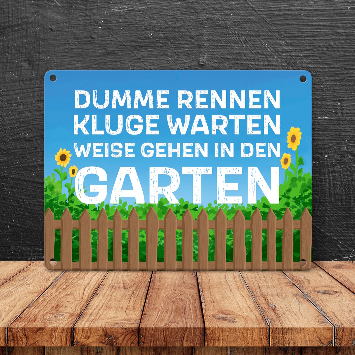 Dumme rennen, Kluge warten, Weise gehen in den Garten Metallschild