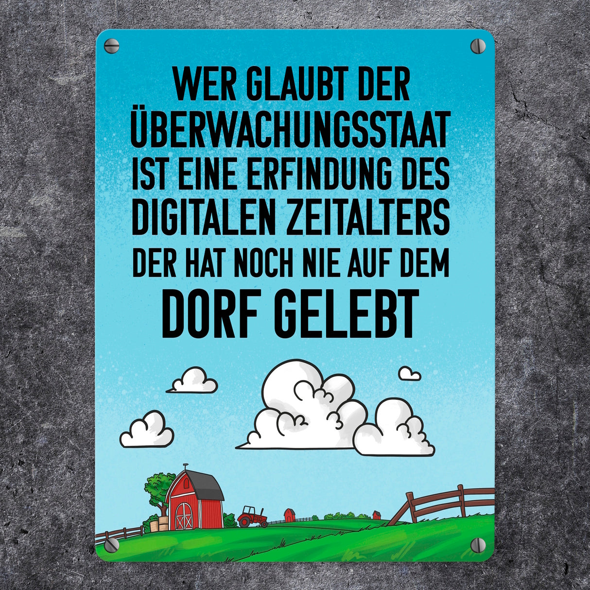 Dorfleben Metallschild mit lustigem Spruch zum Thema Überwachungsstaat