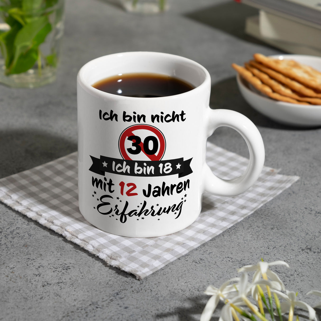 30. Geburtstag Kaffeebecher mit lustigem Spruch: 18 mit Erfahrung