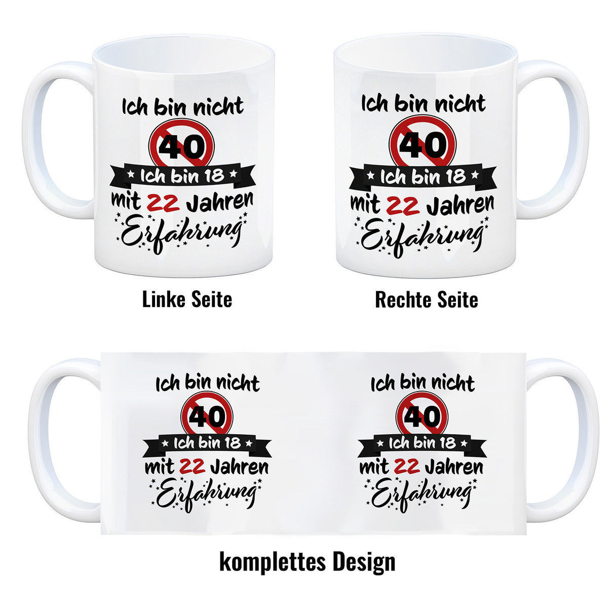 40. Geburtstag Kaffeebecher mit lustigem Spruch: 18 mit Erfahrung