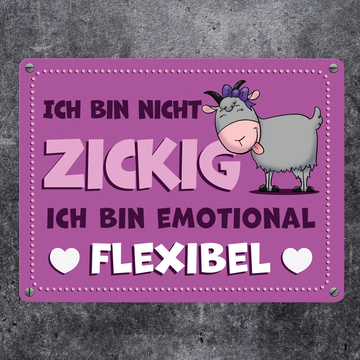 Ich bin nicht zickig ich bin emotional flexibel Ziege Metallschild