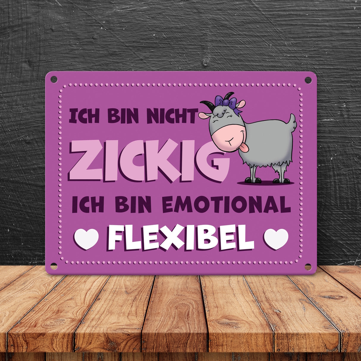 Ich bin nicht zickig ich bin emotional flexibel Ziege Metallschild